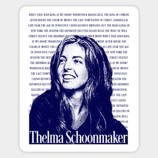 Thelma Schoonmaker Sticker